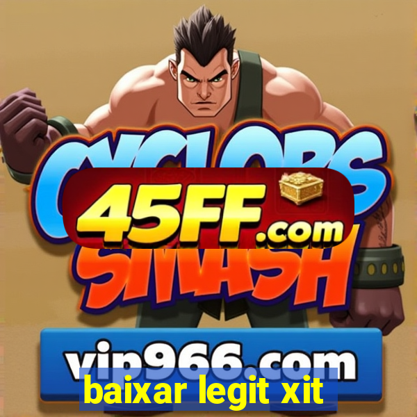 baixar legit xit